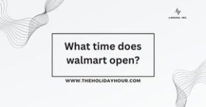 What time does walmart open?