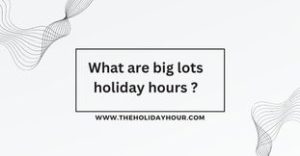 What are big lots holiday hours ?