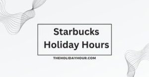 Starbucks Holiday Hours