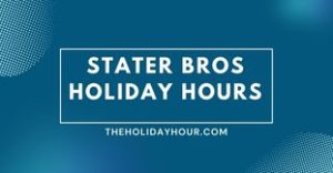 Stater Bros Holiday Hours