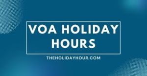 VOA Holiday Hours