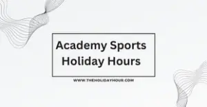 Academy Sports Holiday Hours
