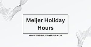Meijer Holiday Hours