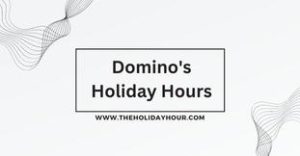 Domino's Holiday Hours
