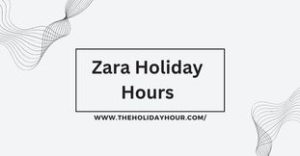 Zara Holiday Hours