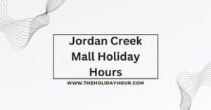 Jordan Creek Mall Holiday Hours