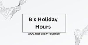 Bjs Holiday Hours