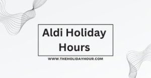 Aldi Holiday Hours