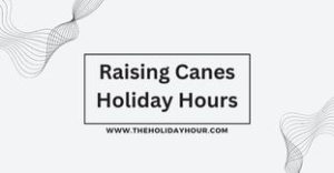 Raising Canes Holiday Hours
