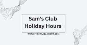 Sam's Club Holiday Hours