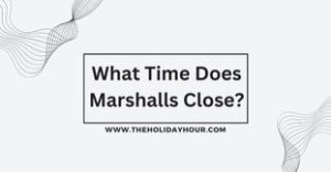What Time Does Marshalls Close?