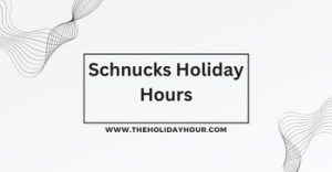 Schnucks Holiday Hours