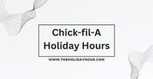 Chick-fil-A Holiday Hours