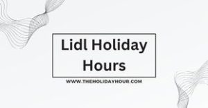 Lidl Holiday Hours