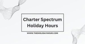 Charter Spectrum Holiday Hours