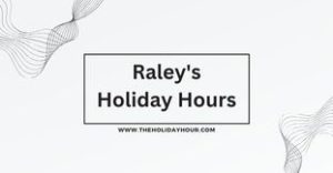Raley's Holiday Hours