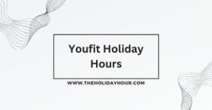 Youfit Holiday Hours