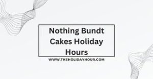 Nothing Bundt Cakes Holiday Hours
