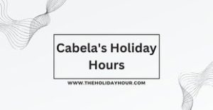 Cabela's Holiday Hours