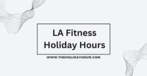 LA Fitness Holiday Hours