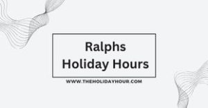Ralphs Holiday Hours