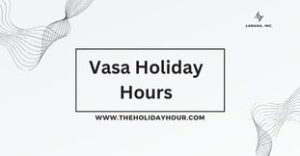 Vasa Holiday Hours