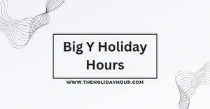 Big Y Holiday Hours