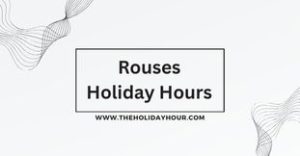 Rouses Holiday Hours