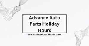 Advance Auto Parts Holiday Hours