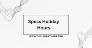 Specs Holiday Hours