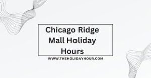 Chicago Ridge Mall Holiday Hours