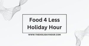 Food 4 Less Holiday HourFood 4 Less Holiday Hour