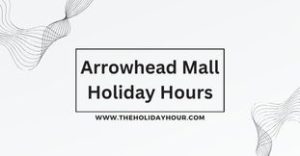 Arrowhead Mall Holiday Hours