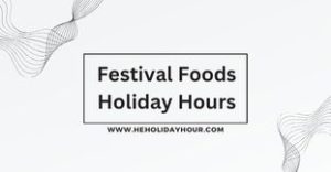 Festival Foods Holiday Hours