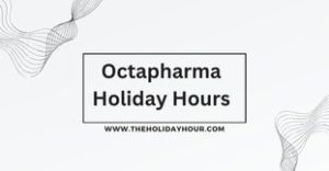 Octapharma Holiday Hours
