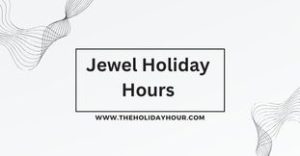 Jewel Holiday Hours