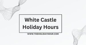 White Castle Holiday Hours