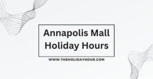 Annapolis Mall Holiday Hours