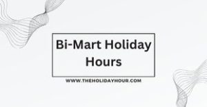 Bi-Mart Holiday Hours