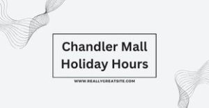 Chandler Mall Holiday Hours