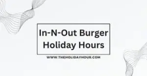 In-N-Out Burger Holiday Hours