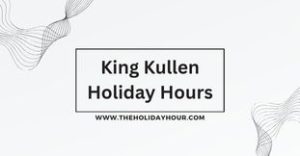 King Kullen Holiday Hours