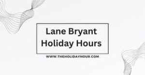 Lane Bryant Holiday Hours