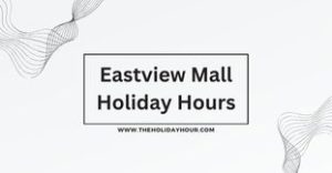 Eastview Mall Holiday Hours