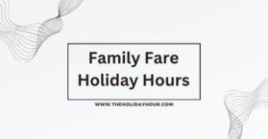 Family Fare Holiday Hours