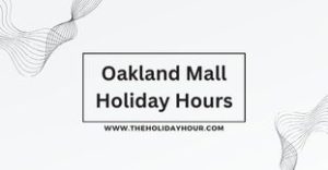 Oakland Mall Holiday Hours