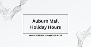 Auburn Mall Holiday Hours