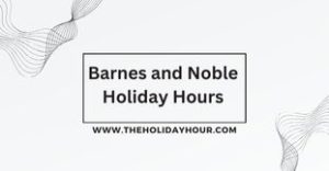Barnes and Noble Holiday Hours