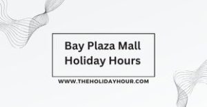 Bay Plaza Mall Holiday Hours