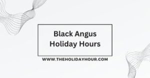 Black Angus Holiday Hours